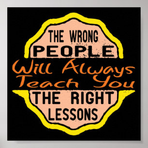 Affiche Les Mauvais Gens Vous Enseigneront Toujours Le Bon