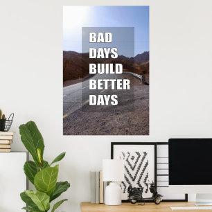 Affiche Les mauvais jours créent de meilleurs jours