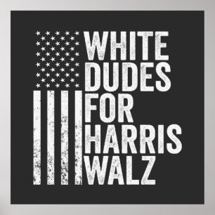 Affiche Les Mecs Blancs De Harris Walz Élection Du Drapeau