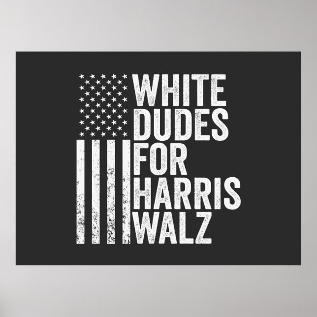 Affiche Les Mecs Blancs De Harris Walz Élection Du Drapeau (Devant)