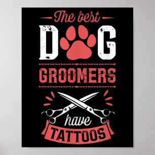 Affiche Les Meilleurs Groomers De Chiens Ont Tattoos Drôle