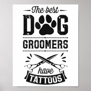 Affiche Les Meilleurs Groomers De Chiens Ont Tattoos Drôle