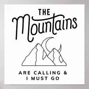 Affiche Les montagnes appellent et je dois aller cadeau Co