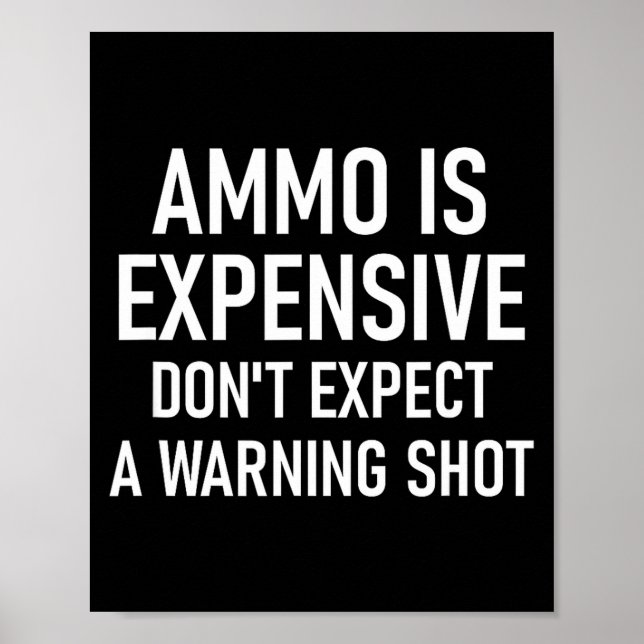 Affiche Les munitions sont chères, drôle, blagues, citatio (Devant)