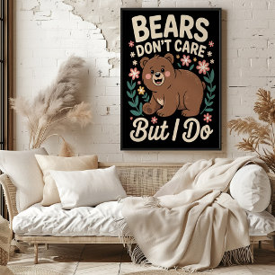Affiche Les ours ne s'en soucient pas, mais je le fais