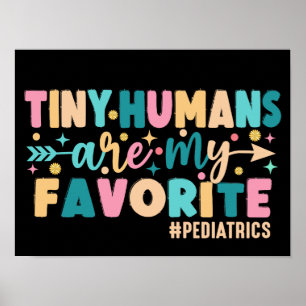 Affiche Les petits humains sont ma pédiatrie préférée