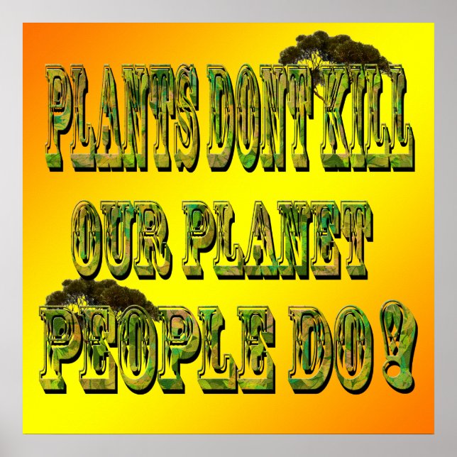 Affiche Les plantes Ne Tuent Pas Notre Planète, Les Gens L (Devant)