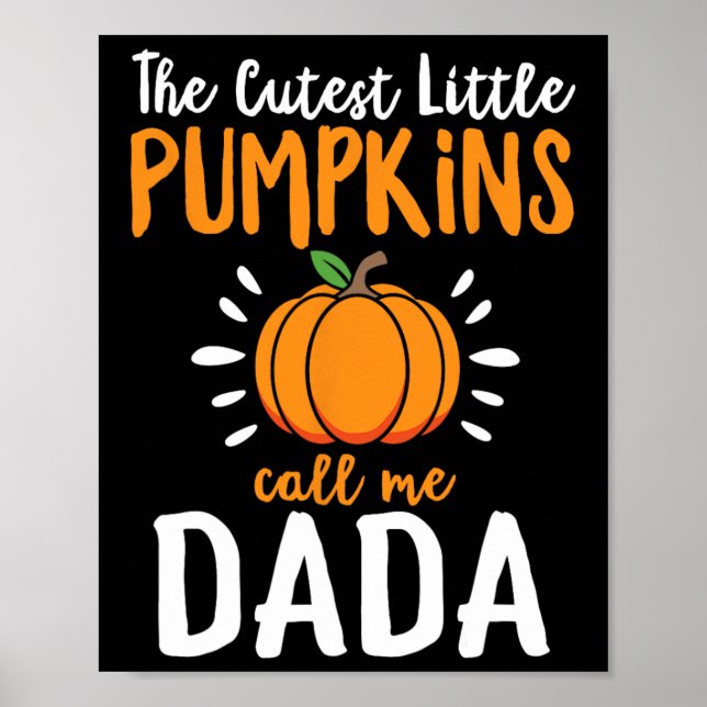 Affiche Les Plus Cuttes Petits Citrouilles M'Appelent Dada (Devant)