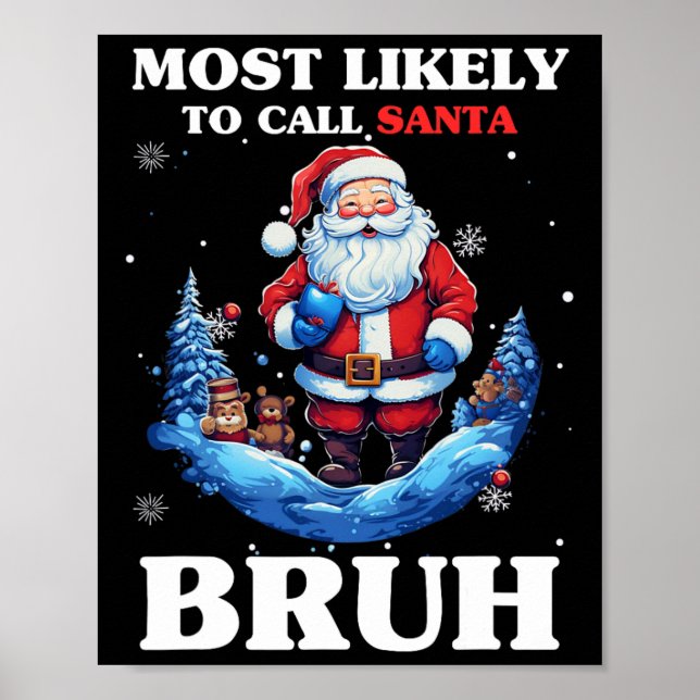 Affiche Les Plus Susceptibles D'Appeler Père Noël Bruh Fun (Devant)