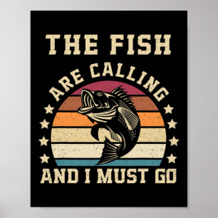 Affiche Les Poissons Appelent Et Je Dois Aller Drôle Pêche