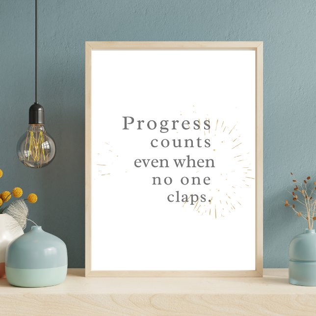 Affiche Les progrès comptent même quand personne n'applaud (Créateur téléchargé)