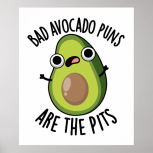 Affiche Les Puns Avocado Mauvais Sont Les Pits Drôle Fruit