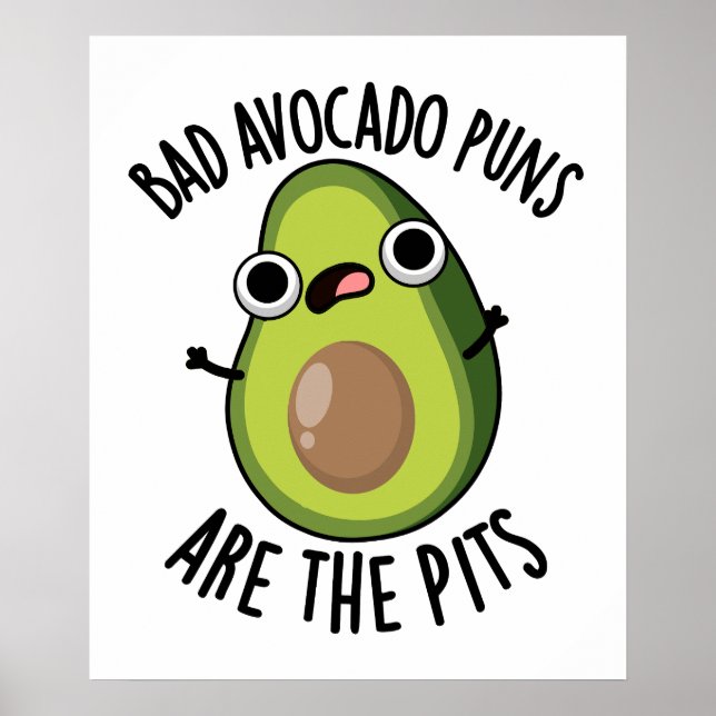 Affiche Les Puns Avocado Mauvais Sont Les Pits Drôle Fruit (Devant)