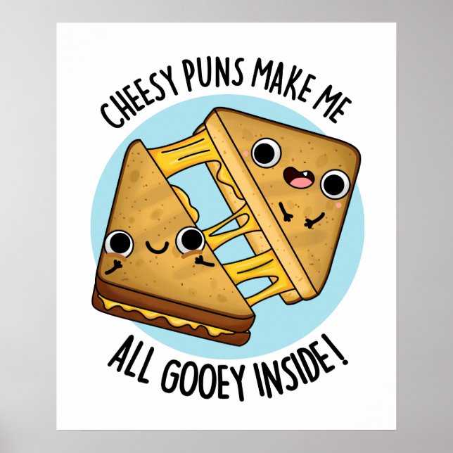 Affiche Les Puns Cheesy Me Font Tous Goey À L'Intérieur De (Devant)