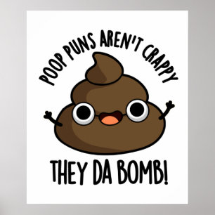 Affiche Les Puns De Poop Ne Sont Pas Génies Ils Dont Bomb 