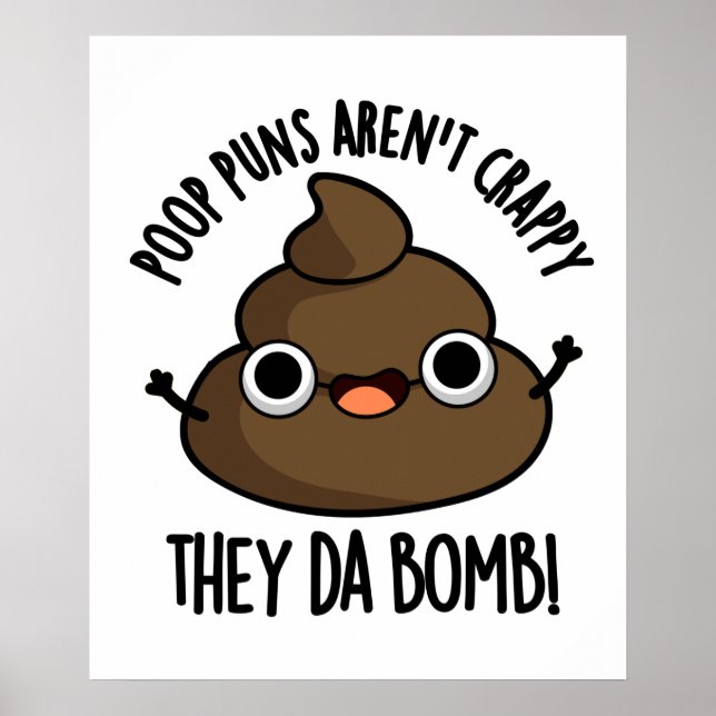 Affiche Les Puns De Poop Ne Sont Pas Génies Ils Dont Bomb  (Devant)