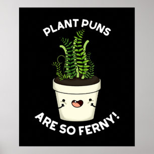 Affiche Les Puns plantes Sont Si Ferny Funny Fun Pun Fer D