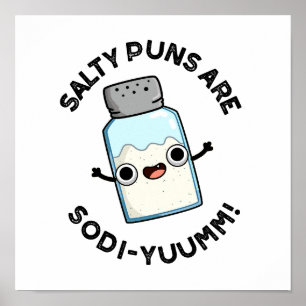 Affiche Les Puns Salés Sont Sodi-Yummm Funny Sodium Pun
