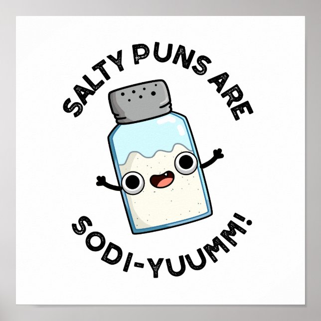 Affiche Les Puns Salés Sont Sodi-Yummm Funny Sodium Pun (Devant)