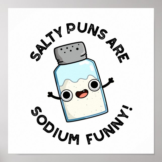 Affiche Les Puns Salés Sont Sodium Funny Chimie Pun (Devant)