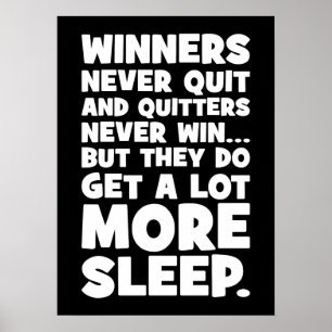 Affiche Les Quitters Ne Gagnent Jamais Mais Ils S'Endormen