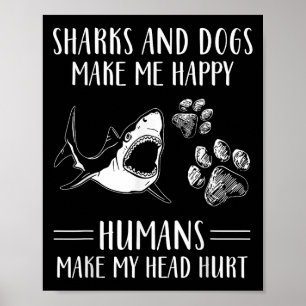 Affiche Les requins et les chiens me rendent heureux les h