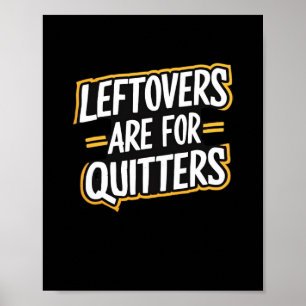 Affiche Les Restes Sont Pour Les Quitters Drôle Citation T