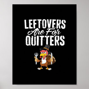 Affiche Les Restes Sont Pour Les Quitters Thanksgiving Tur