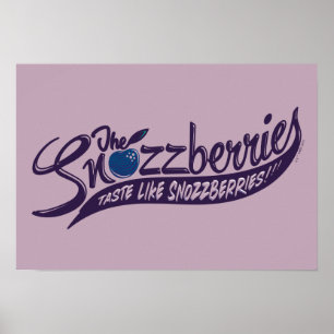 Affiche Les Snozzberries Goûtent Comme Les Snozzberries !