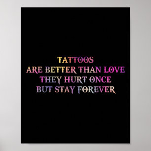 Affiche Les Tatouages Sont Mieux Que L'Amour Qu'Ils Ont Bl
