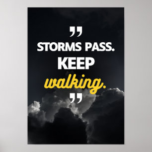 Affiche Les tempêtes passent. Continuez à marcher. Motivat