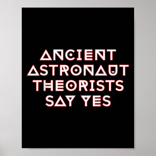 Affiche Les Théoristes Des Astronautes Anciens Disent Oui
