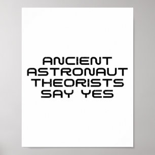 Affiche Les Théoristes Des Astronautes Anciens Disent Oui