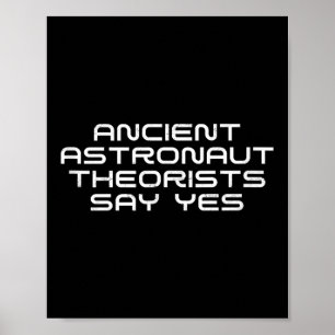 Affiche Les Théoristes Des Astronautes Anciens Disent Oui