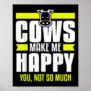 Affiche Les vaches me rendent heureux, vous pas tant Citat