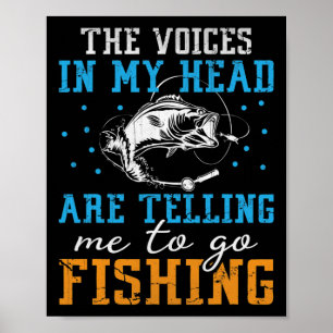 Affiche Les voix dans ma tête me disent d'aller pêcher