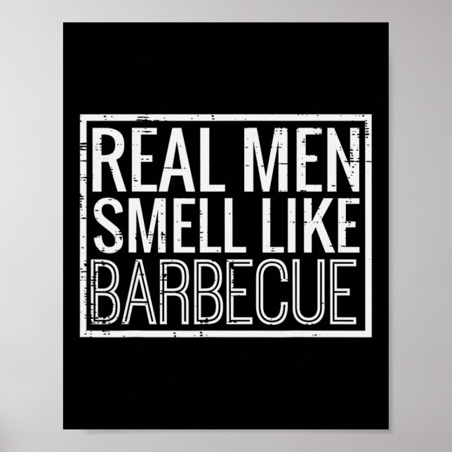 Affiche Les vrais hommes sentent comme Byrbecue Drôle Bbq  (Devant)