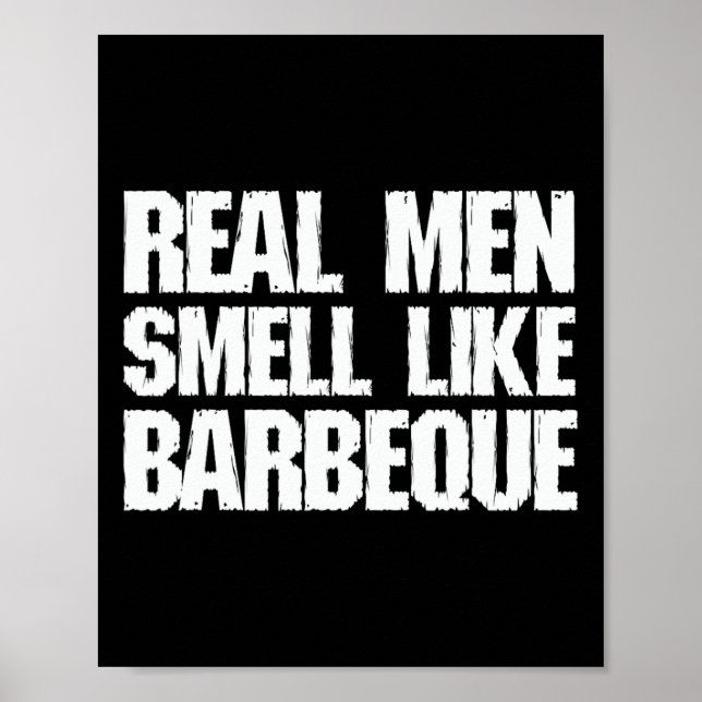 Affiche Les vrais hommes sentent comme Byrbeque Grillant B (Devant)