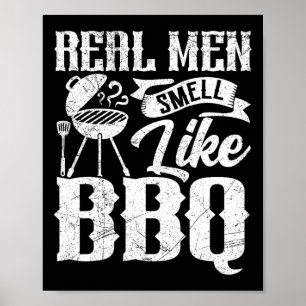 Affiche Les vrais hommes sentent comme un barbecue fumoir