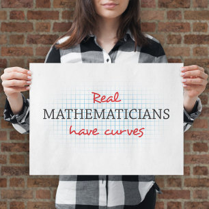 Affiche Les vrais Mathématiciens Ont Des Courbes Maths a