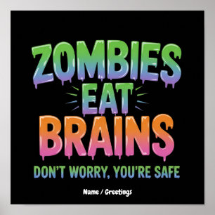 Affiche Les zombies mangent des cerveaux ? Ne vous inquiét