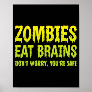 Affiche Les zombies mangent des cerveaux, ne vous inquiéte