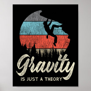 Affiche L'escalade Climber La gravité n'est qu'une théorie