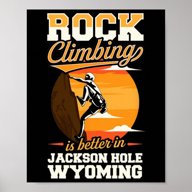 Affiche L'escalade est meilleure à Jackson Hole Wyoming  (Devant)
