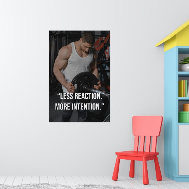 Affiche Less Reaction More Intention Gym Motivation Quote (Pépinière 1)