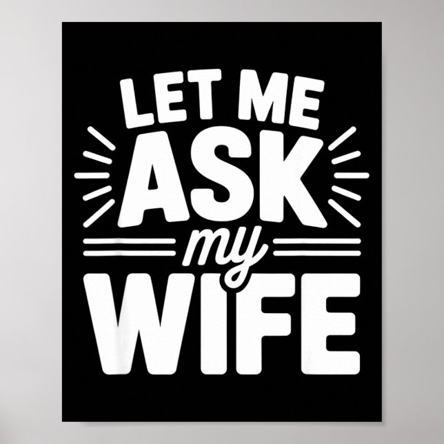 Affiche Let Me Ask My Wife Bold Marriage Joke Clic Relatio (Devant)