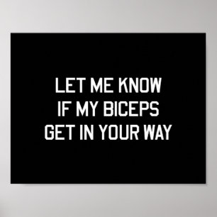 Affiche Let Me Know If My Biceps Get In Your Way
