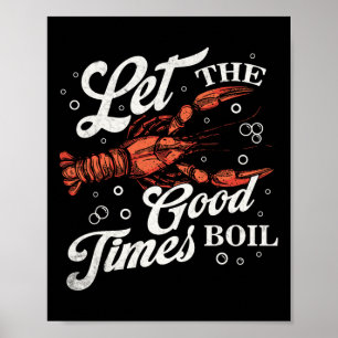 Affiche Let The Good Times Boil Funny Crawfish Boil Mardi