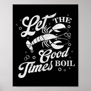 Affiche Let The Good Times Boil Funny Crawfish Boil Mardi