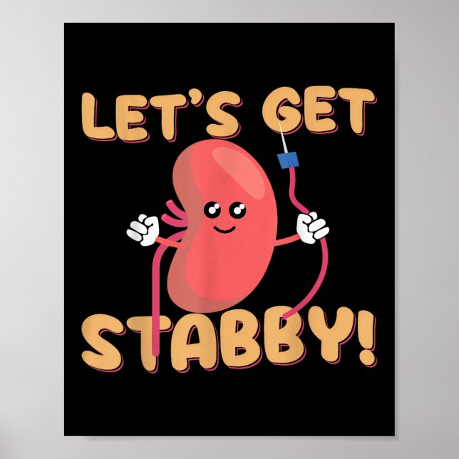 Affiche Lets Get Stabby Funny Dialysis Hemodialysis Dialys (Devant)
